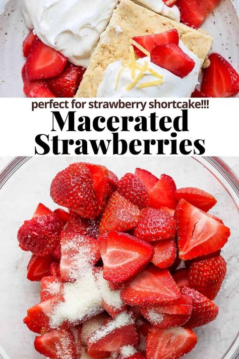 How To Make Strawberries Sweet, What To Do With A Lot Of Strawberries, Macerated Strawberries Recipes, Strawberries For Strawberry Shortcake, Strawberry Shortcake Topping, Macerated Fruit, Fresh Strawberry Shortcake, Cake 2022, Freezing Strawberries