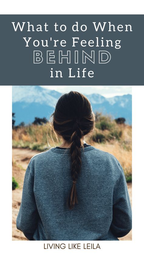 What To Do When You're Feeling Behind in Life - Living like Leila Feeling Behind In Life, Behind In Life, Feeling Behind, Transformation Tips, Buyer Journey, Level Up Your Life, Calming Strategies, The Four Agreements, Dwelling On The Past