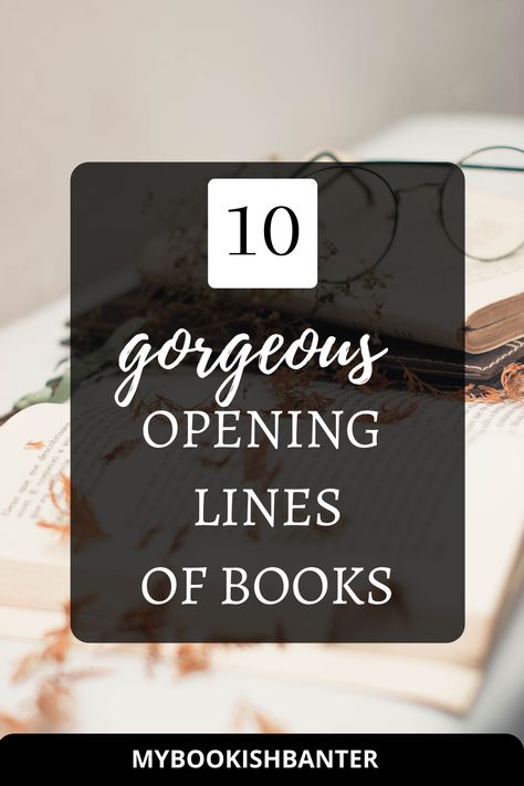 10 most captivating and gorgeous opening lines of books Great Opening Lines Book, Opening Book Lines, Novel Opening Lines, Best Opening Lines In Books, Opening Lines For Books, Opening Lines For A Book, Opening Lines Of Books, Good First Lines For Books, Book Opening Lines Ideas