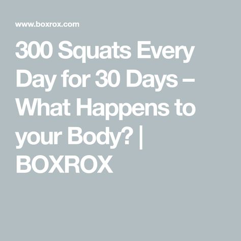 300 Squats Every Day for 30 Days – What Happens to your Body? | BOXROX Increase Bone Density, 100 Squats, Compound Exercises, Improve Metabolism, Strong Legs, Muscle Building Workouts, Major Muscles, Improve Balance, Bone Density