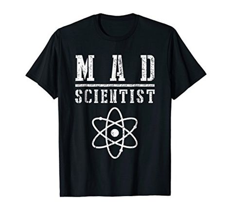 S Education, Science Shirts, Science Nerd, Mad Science, Funny Science, Mad Scientist, Different Types Of Shirts, Fashion Items, Atom