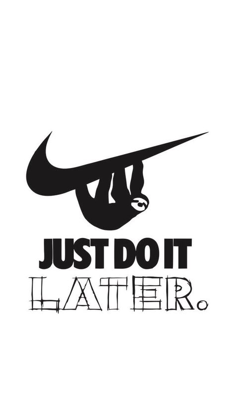 Cute Nike Sloth iPhone Wallpaper!  Just do it... LATER Wallpaper Iphone Nike, Quotes Wallpaper Iphone, Just Do It Later, Just Do It Wallpapers, Walpapers Cute, Phone Humor, Funny Iphone Wallpaper, Image Swag, Funny Phone Wallpaper