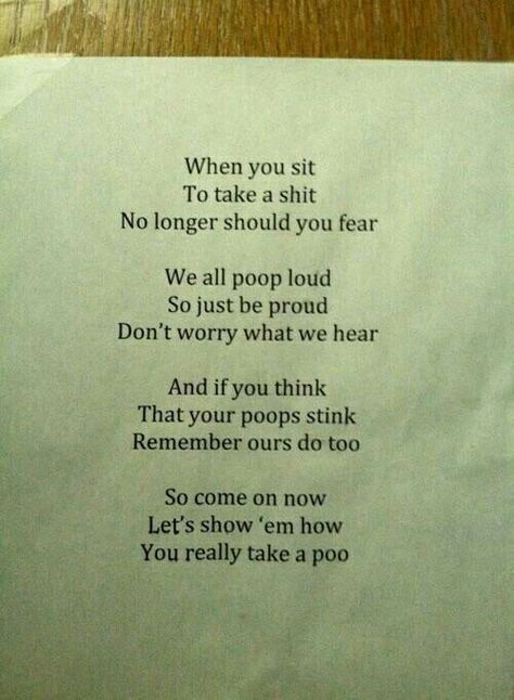 I don't even know what to say about this...... Pooping Humor, Pooping Quotes, Poop Jokes, Best Poetry, Funny Poems, Jokes And Riddles, Funny As Hell, Bathroom Humor, The Funny