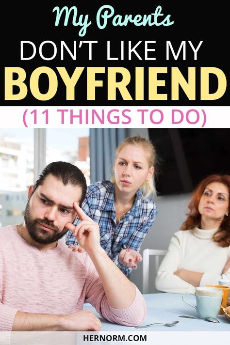 If your parents don't like your boyfriend, it can cause a pretty awkward situation! Here are 11 things you can do to try and make the situation better, Boyfriend Advice, Daughters Boyfriend, Strict Parents, Couple Travel, Healthy Relationship Tips, In His Presence, Mutual Respect, Don't Like Me, Life Choices