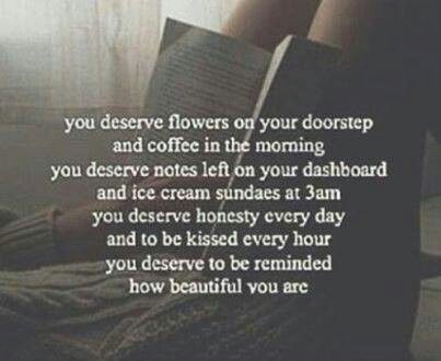 Mmmuah Treated Like A Queen, Never Stop Dreaming, The Perfect Guy, Cute Love Quotes, I Deserve, How Beautiful, The Words, Great Quotes, Beautiful Words