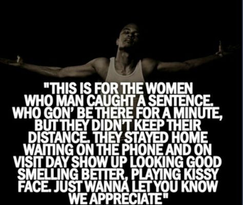 T.I. on holding your man DOWN! Inmate Quotes, Jail Quote, Quotes For Someone, Bonnie And Clyde Quotes, Inmate Love, Prison Quotes, Prison Wife, Prison Inmates, Prison Life