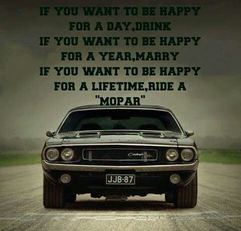 MOPAR Dodge Memes, Scat Pack Challenger, Truck Quotes, Mopar Girl, Dodge Charger Hellcat, Old Muscle Cars, Car Quotes, Dodge Muscle Cars, Mopar Cars