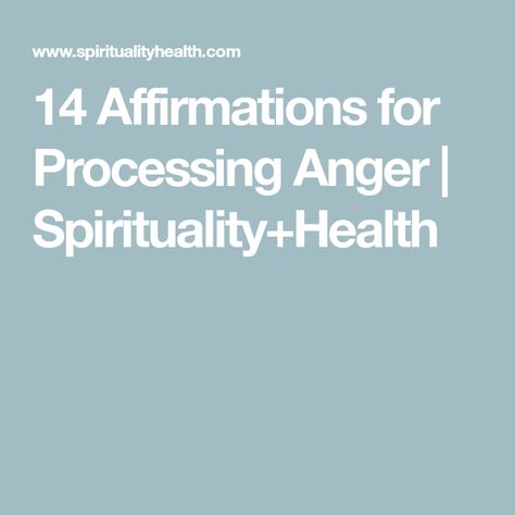 14 Affirmations for Processing Anger | Spirituality+Health Daily Affirmations For Anger, Calming Affirmations For Anger, Let Go Of Anger Affirmations, Affirmation For Anger, Processing Anger, Anger Affirmations, Releasing Anger, How To Release Anger, Healing Spirituality