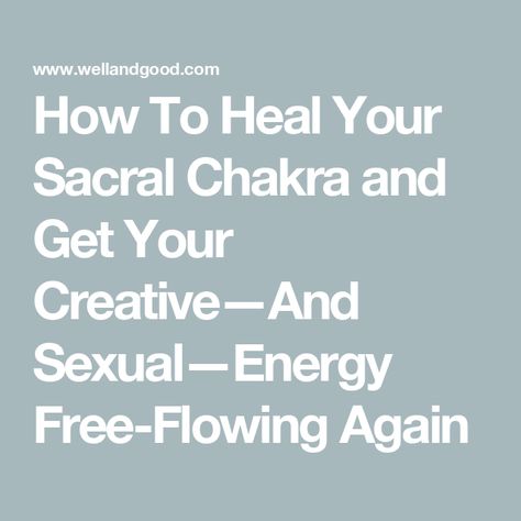 How To Heal Your Sacral Chakra and Get Your Creative—And Sexual—Energy Free-Flowing Again Sacral Chakra Healing, Hip Opening Yoga, The Sacral Chakra, Ayurvedic Healing, Energetic Body, Cobra Pose, Reiki Practitioner, Boost Creativity, Large Intestine