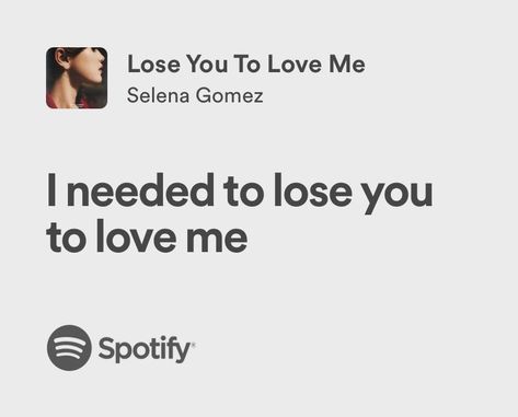 lose you to love me | selena gomez | spotify lyrics Selena Gomez Spotify, Look At Her Now, Spotify Lyrics, Yours Lyrics, Me Too Lyrics, Opposites Attract, Playing Guitar, Losing You, Love Me