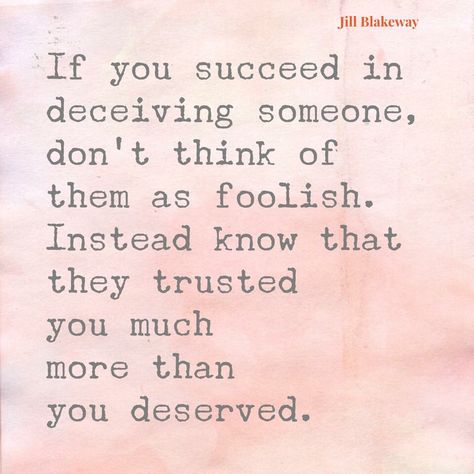 Deceitful People Deceitful People, Deception Quotes, Betrayal Quotes, Life Choices Quotes, Choices Quotes, Notable Quotes, Girly Quotes, Heart Quotes, Real Life Quotes