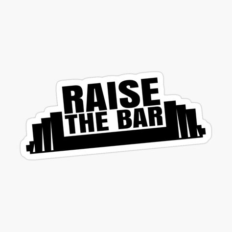 Get my art printed on awesome products. Support me at Redbubble #RBandME: https://www.redbubble.com/i/sticker/Raise-The-Bar-by-Teamtsunami6/63772857.EJUG5?asc=u Raise The Bar, Weird Holidays, The Bar, Chevrolet Logo, School Ideas, Meaningful Gifts, The North Face Logo, Retail Logos, Sticker Design