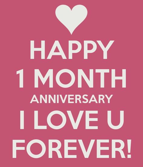 Happy Anniversary 1 Month, Happy 1 Month Anniversary, One Month Anniversary Quotes, 4 Month Anniversary, Happy One Month Anniversary, 1 Month Anniversary, Happy 1 Month, Happy One Month, Month Anniversary