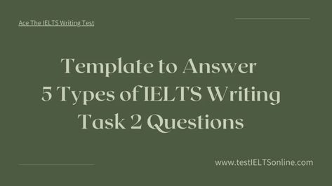 Template to answer 5 types of IELTS Writing Task 2 Questions Problem Solution Essay, Ielts Writing Task 2, Opinion Essay, Ielts Tips, Writing Test, Essay Template, Ielts Writing, Win Win Situation, Writing Tasks