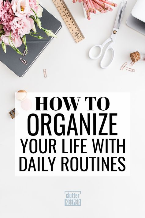 Get the most out of your day and better manage your time and organize your life with daily routines. Learn benefits and tools to help you be more productive and stay on schedule. #productivitytips #timemanagementtips #clutterkeeper How To Be More Organized, Getting Organized At Home, Manage Your Time, Organizing Time, Evening Routine, Family Organizer, Organization Planning, Daily Routines, Get Your Life