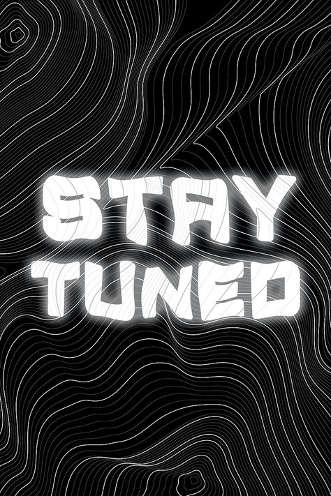 Stay Tune Poster, Stay Tuned Design, Western Quotes, Free Illustration Images, Black Background Wallpaper, Motion Graphics Design, Poster Background Design, Quote Backgrounds, Creature Feature