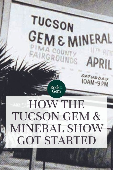 A picture of the billboard sign from the first Tucson Gem & Mineral Show Winter Deserts, Tucson Gem Show, Rock Hunting, Gem Show, University Of Arizona, Rock Hounding, Gems And Minerals, Early Years, The Source