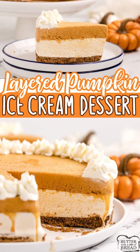 Layered Pumpkin Ice Cream Dessert is made with a gingersnap cookie crust, layers of pumpkin and cool vanilla ice cream. This delicious no bake pumpkin pie is absolutely perfect for the fall season! Frozen Pumpkin Dessert, Pumpkin Ice Cream Cake, Cheesecake Ice Cream Cake, Cream Desserts Recipes, Diy Ice Cream Cake, Pumpkin Spice Ice Cream, Ice Cream Pie Recipe, Easy Pumpkin Dessert, Pumpkin Pie Ice Cream