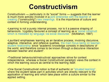 Constructivism Constructivism — particularly in its social forms — suggests that the learner is much more actively involved in a joint enterprise with.> Constructivist Learning Theory, Social Constructivism, Learning Theories, Teacher And Student Relationship, Educational Theories, Lesson Plan Examples, Humanistic Psychology, Operant Conditioning, Psychology Notes