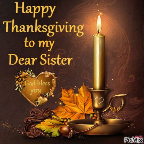 Thanksgiving Sister, Happy Thanksgiving Sister, Happy Thanksgiving Daughter, Happy Thanksgiving To My Sister, Happy Thanksgiving Sister Quotes, Happy Thanksgiving Brother, Happy Thanksgiving Eve, Happy Thanksgiving Images Give Thanks, Happy Thanksgiving Sister And Family