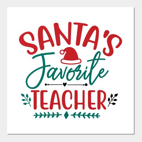 This t-shirt Santa's Favorite Teacher is an excellent Christmas Gift for those who have a lot of Love and Humor at Christmas and Love Cute Funny Shirts with Xmas and Teacher theme. -- Choose from our vast selection of art prints and posters to match with your desired size to make the perfect print or poster. Pick your favorite: Movies, TV Shows, Art, and so much more! Available in mini, small, medium, large, and extra-large depending on the design. For men, women, and children. Perfect for decor Xmas Teacher Shirt, Xmas Shirts Funny, Christmas Shirt Teacher, Christmas Shirts For Teachers, Christmas Shirt Ideas Vinyl, Christmas Teacher Shirts, Teacher Christmas Shirts, Teacher Tshirts Designs, Teacher Tee Shirts