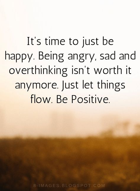 Quotes It's time to just be happy. Being angry, sad and overthinking isn't worth it anymore. Just let things flow. Be Positive. Being Angry, Emotions Activities, Beautiful Sayings, Notable Quotes, Life Guide, Just Be Happy, Be Positive, Kindness Quotes, Positive Life