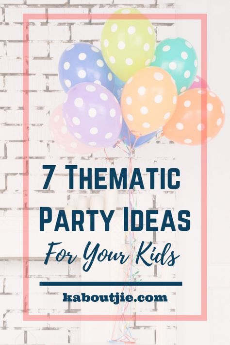 7 Thematic Party Ideas For Your Kids  There is no doubt that kids adore themed parties because it fleshes out imaginary worlds and situations they may have only seen on TV and the movies.  Here are some great thematic party ideas for your kid's birthday celebration.  #guestpost #birthday Mommy Inspiration, Mommy Hacks, Mommy Blog, Happy Mom, Guest Posting, Mommy Life, Life Blogs, Family Activities, Parenting Advice