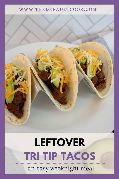 Tri Tip Tacos Leftover, Leftover Steak Tacos Recipes, Tri Tip Leftovers, Tri Tip Leftovers Recipes, Leftover Tri Tip Recipes, Tri Tip Tacos, Taco Leftovers, Tri Tip Steak, Steak Taco Recipe