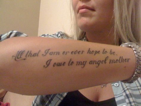 All that I am or ever hope to be, I owe to my angel Mother I Am Because You Were Tattoo Mom, My Angel Tattoo, My Mom Is My Angel, Animal Lover Tattoo, Tattoo Mom, Remembering Dad, Abraham Lincoln Quotes, Miss My Mom, Quote Tattoo