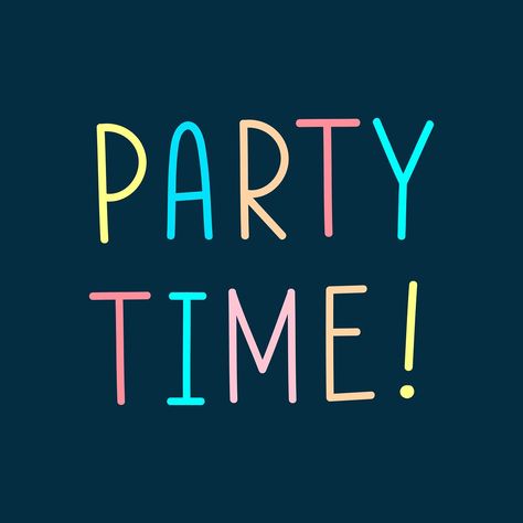 Weekend Party Quotes, Its Party Time Images, Time To Celebrate Quotes, Celebration Quotes Party, Party Time Images, Party Time Quotes, Cookie Delight, Friends Happy Birthday, Congratulations Images