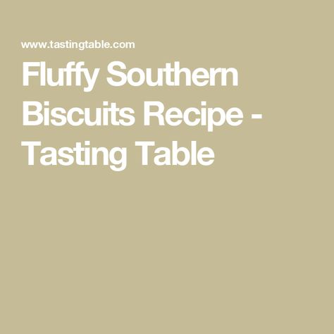 Fluffy Southern Biscuits Recipe - Tasting Table Biscuit Recipe Southern, Angel Biscuit Recipe, Biscuits Southern, Southern Biscuits Recipe, Senior Meals, Biscuits And Sausage, Biscuits Pizza, Angel Biscuits, Sunday Cooking