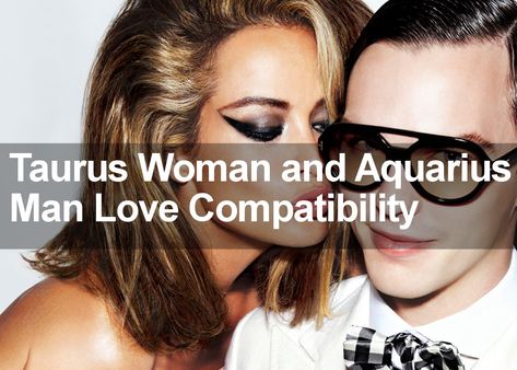 What does the future hold for Taurus Woman and Aquarius Man Love Compatibility? Find out in this special love report for these two signs of the Zodiac. Aquarius Taurus Compatibility, Aquarius And Taurus, Aquarius Men Love, Taurus Daily Horoscope, Taurus Compatibility, Aquarius Compatibility, Emotional Security, Taurus Star Sign, Aquarius Man