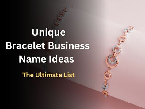 Top 30 Bracelet Business Name Ideas 2023 | Bracelet Business Name #braceletbusiness #braceletsbusinessnames #bracelets Small Bracelet Business Name Ideas, Bracelet Business Name Ideas, Bracelet Business, Shop Name Ideas, Business Name Ideas, Homemade Bracelets, Vintage Names, Name Ideas, Unique Names