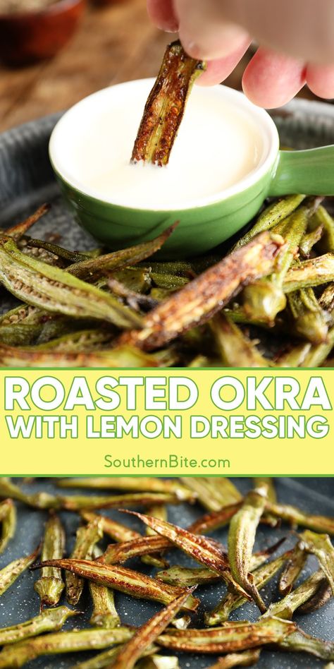 Crispy Roasted Okra with Creamy Lemon Dressing Recipes With Okra In It, What To Do With Okra, Crispy Okra, Roasted Okra Recipes, Okra Recipes Air Fryer, Cooking Fresh Okra, Cooking Okra, Boiled Okra Recipe Southern, Recipes With Okra