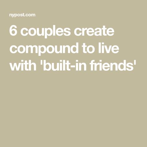 6 couples create compound to live with 'built-in friends' 3 Houses In One Compound, Compound Living, What Is A Family, Family Compound, Reality Tv, A Family, Vision Board, To Start, Pool