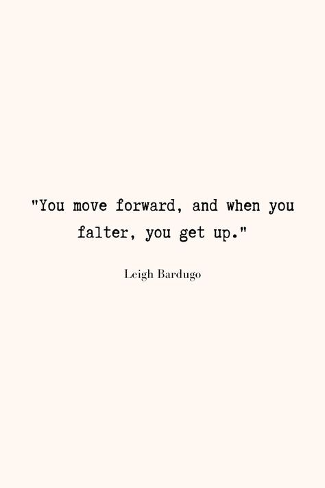 "You move forward, and when you falter, you get up." - Ruin and Rising by Leigh Bardugo #lit #grishaverse #grisha_trilogy #quotesdaily #quoteoftheday #booklover Grishaverse Tattoo, Leigh Bardugo Quotes, Grishaverse Quotes, Bone Quotes, Medoran Chronicles, Ruin And Rising, Poem Ideas, Bones Quotes, Famous Book Quotes