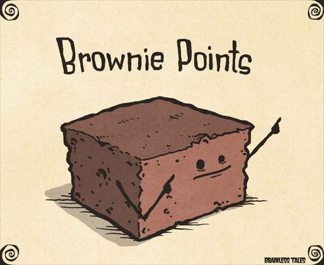 Brownie Points | Brainless Tales (2015-03-27) Food Jokes, Small Gestures, Punny Puns, Punny Cards, Funny Food Puns, Visual Puns, Brownie Points, Cute Puns, Bad Puns