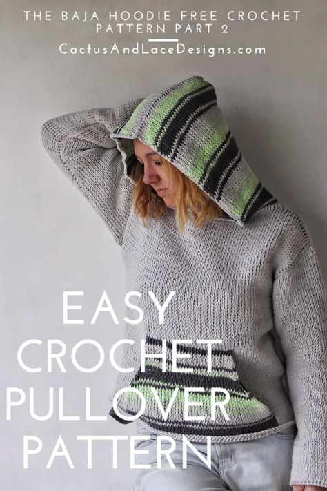 Easy Crochet Pullover Free Pattern~ The Baja Hoodie Part 2 Easy Crochet Pullover, Crochet Pullover Pattern, Crochet Tunisian, Crochet Pullover, Crochet Hoodie, Crochet Sweater Pattern Free, Baja Hoodie, Lace Designs, Pullover Pattern