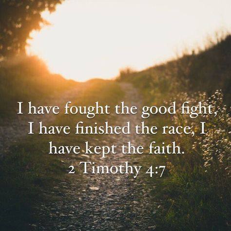 2 Timothy 4 7, 2 Timothy, Keep The Faith, Our Home, This World, The Good, The End, Good Things, Travel