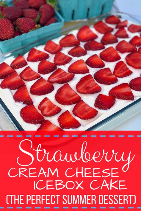 Summer Desserts Easy No Bake Strawberry Icebox Cake, Strawberry Cream Cheese Icebox Cake Graham Crackers, Strawberry Icebox Dessert, Strawberry Desserts With Cream Cheese Cool Whip, Strawberry Icebox Cake Recipes, Strawberry Cream Cheese Ice Box Cake, Strawberry Deserts Easy, Icebox Cake Strawberry, Strawberry Graham Cracker Dessert