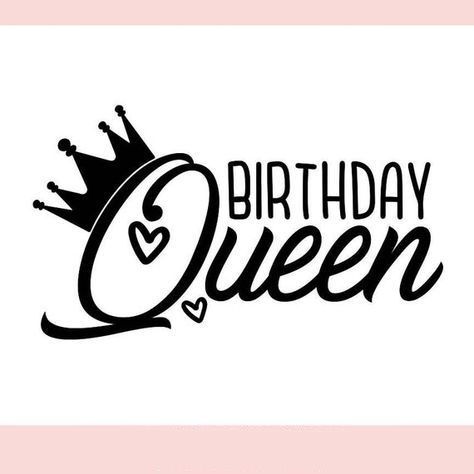 Birthday Images For Her, Vynil Ideas, Birthday Queen Svg, Queen Svg, Thank You Quotes, Birthday Queen, Cricut Projects Beginner, Birthday Svg, Cricut Craft Room