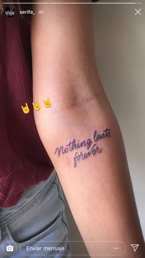 Nothings Forever Tattoo, Nothing Lasts Forever Tattoo, Forever Tattoo, Strength Tattoo, Nothing Lasts Forever, Dream Tattoos, Tattoos Ideas, Tattoo Quotes, Tatting