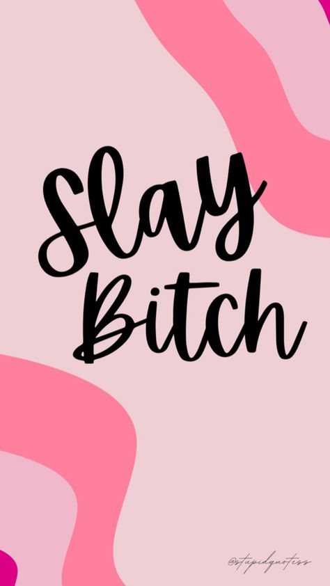 slayyy Slay Words Quotes, Swear Words Quotes Aesthetic, Slay Girl Quotes, Slay Queen Quotes, Slay Aesthetic Wallpaper, Swear Word Wallpaper, Slay Wallpapers Iphone, Slay Queen Wallpaper, Quotes With Swear Words