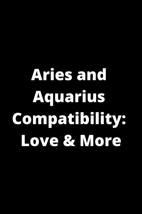 Explore the intriguing compatibility between Aries and Aquarius in love and beyond. Delve into the unique traits of these zodiac signs that make their connection so dynamic. Discover insights, advice, and tips on nurturing a harmonious relationship between Aries and Aquarius. Whether you seek romance or friendship, unlock the potential for a fulfilling companionship with this astrological match-up. Aries Aquarius Relationship, Aries Aquarius Friendship, Aries Aquarius Compatibility, Libra And Aquarius Relationship, Aries And Aquarius Friendship, Aquarius In Love, Aries And Aquarius Compatibility, Aquarius Love Compatibility, Aquarius Relationship