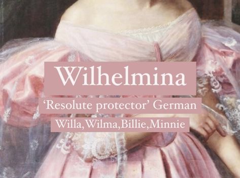 Baby girl name Wilhelmina. Victorian princess aesthetic names. Mina Name Meaning, German Names And Meanings, German Names Girl, Fancy Names, Japanese Names And Meanings, Oc Names, Royal Names, German Names, Female Character Names