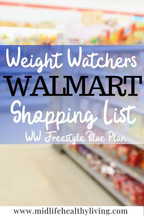 Ww Shopping List, Weight Watchers Food List, Weight Watchers Grocery List, Weight Watcher Shopping List, Weight Watchers Blue Plan, Walmart Shopping List, Ww Green Plan, Ww Purple Plan, Ww Meal Plan