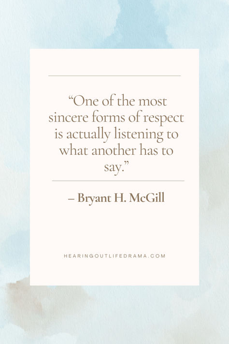 A soft blue/brown background with the quote:  "Listening is one of the most sincere forms of respect." Bryant H. McGill

Hashtags:
#RespectThroughListening #InspirationalQuotes #MindfulCommunication #BryantHMcGill #ListeningMatters Say Less Quote, Mindful Communication, Show Respect, Say Less, Quotes Board, Team Training, Quote Board, Active Listening, Need Someone