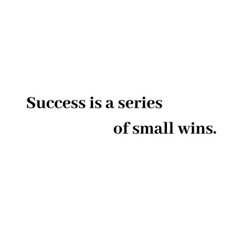 Small Improvements Quotes, What Would You Do If Success Was Guaranteed, Quotes About Celebrating Small Wins, Life Achievements Quotes, You Are Successful, Keep Winning Quotes, Small Achievements Quote, Celebrate Wins Quote, Celebrating Success Quotes