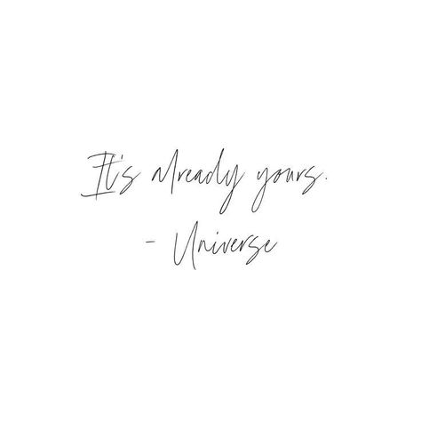 Universe Quote Tattoo, It's Already Yours Universe, Its Already Yours Universe Wallpaper, Its Already Yours Universe, Its Already Yours, Quotes Empowerment, Universe Quotes, Women Empowerment Quotes, Vision Board Affirmations