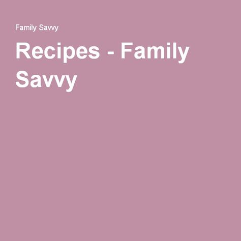 Recipes - Family Savvy Family Savvy, Holiday Party Menu, Healthy Delicious Recipes, Recipes Family, Freezer Friendly, Healthy Delicious, Chow Chow, Delicious Healthy Recipes, Delicious Recipes